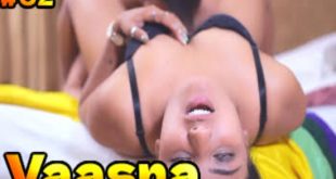 Vaasna S01E02 (2022) Hindi Hot Web Series HalKut