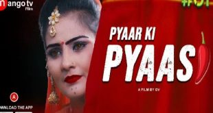 Pyaasi S01E01 (2022) Hindi Hot Web Series MangoTV